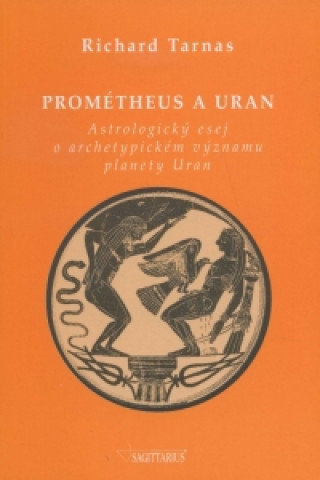 Kniha Prométheus a Uran Richard Tarnas