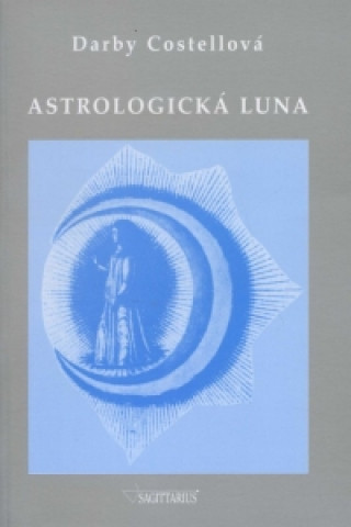 Knjiga Astrologická luna Darby Costellová