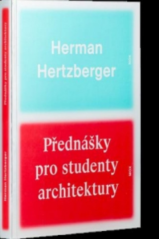 Libro Přednášky pro studenty architektury Herman Hertberger