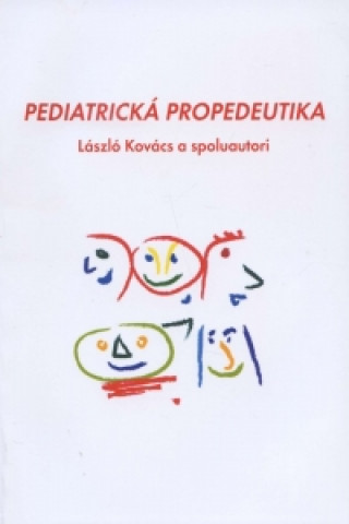 Könyv Pediatrická propedeutika László Kovács