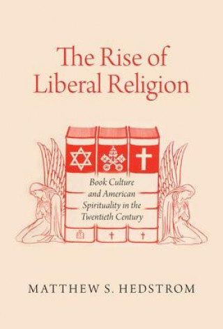 Kniha Rise of Liberal Religion Matthew S Hedstrom