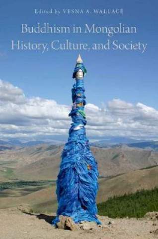 Kniha Buddhism in Mongolian History, Culture, and Society 