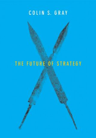 Βιβλίο Future of Strategy Colin Gray