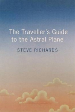 Kniha Traveller's Guide to the Astral Plane Steve Richards