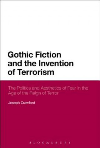 Libro Gothic Fiction and the Invention of Terrorism Joseph Crawford