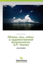 Könyv Oblaka, sny, slyezy v khudozhestvennoy antropologii A.P. Chekhova Vera Savel'eva