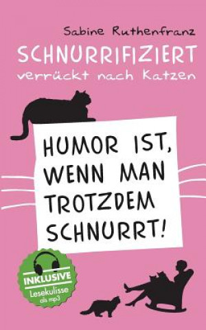 Könyv Schnurrifiziert - verruckt nach Katzen Sabine Ruthenfranz