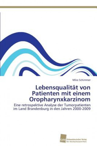 Knjiga Lebensqualitat von Patienten mit einem Oropharynxkarzinom Mike Schimmer