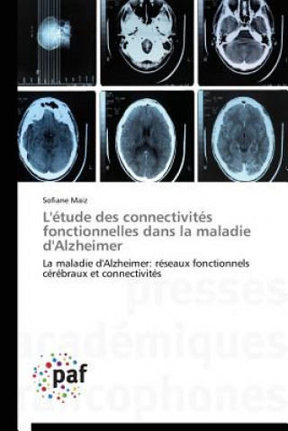 Książka L'Etude Des Connectivites Fonctionnelles Dans La Maladie d'Alzheimer Sofiane Maiz