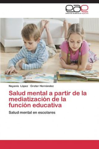 Buch Salud mental a partir de la mediatizacion de la funcion educativa Nayanis López