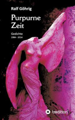 Könyv Purpurne Zeit Ralf Göhrig