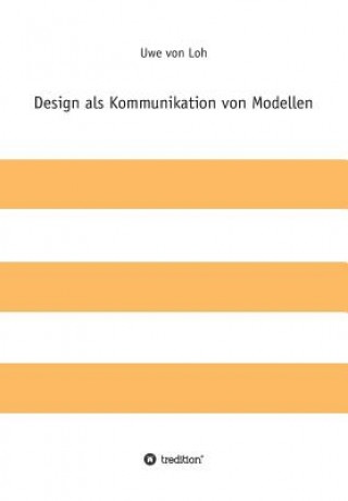 Carte Design als Kommunikation von Modellen Uwe von Loh