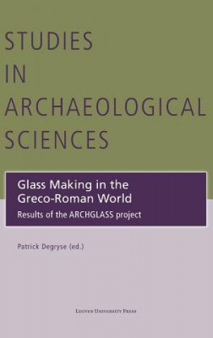 Книга Glass Making in the Greco-Roman World Patrick Degryse