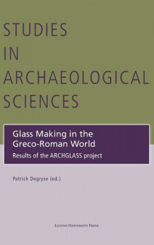 Livre Glass Making in the Greco-Roman World Patrick Degryse