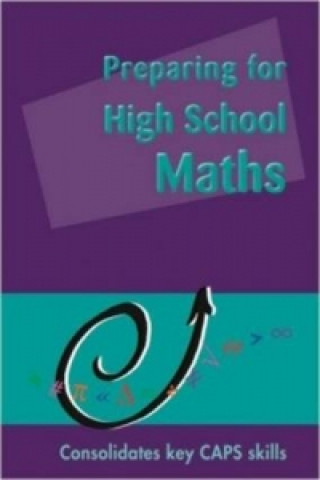 Kniha Preparing for High School Maths CAPS English 