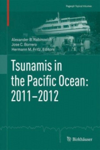 Könyv Tsunamis in the Pacific Ocean: 2011-2012 Alexander B. Rabinovich