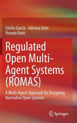 Kniha Regulated Open Multi-Agent Systems (ROMAS) Emilia Garcia
