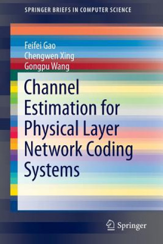 Könyv Channel Estimation for Physical Layer Network Coding Systems Feifei Gao