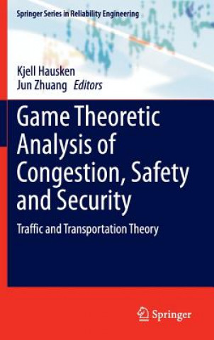 Book Game Theoretic Analysis of Congestion, Safety and Security Kjell Hausken