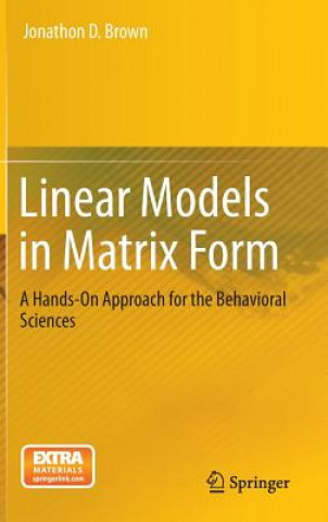 Kniha Linear Models in Matrix Form Jonathon D. Brown