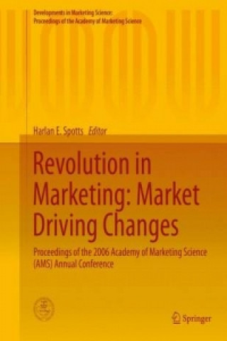 Carte Revolution in Marketing: Market Driving Changes Harlan E. Spotts