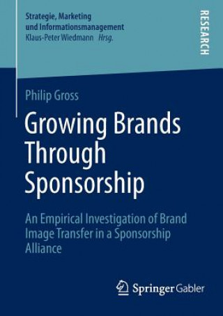 Könyv Growing Brands Through Sponsorship Philip Gross