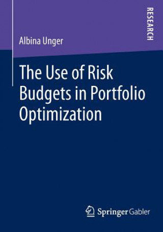 Книга Use of Risk Budgets in Portfolio Optimization Albina Unger