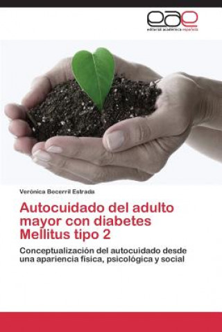 Carte Autocuidado del adulto mayor con diabetes Mellitus tipo 2 Verónica Becerril Estrada