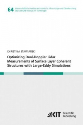 Carte Optimizing Dual-Doppler Lidar Measurements of Surface Layer Coherent Structures with Large-Eddy Simulations Christina Stawiarski