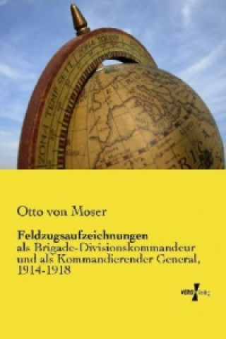 Könyv Feldzugsaufzeichnungen Otto von Moser
