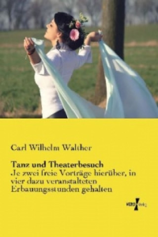 Kniha Tanz und Theaterbesuch Carl Wilhelm Walther