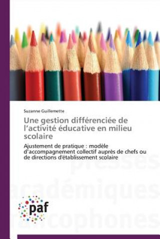 Книга Une Gestion Differenciee de L Activite Educative En Milieu Scolaire Suzanne Guillemette