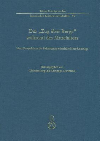 Kniha Der Zug über Berge während des Mittelalters Christian Jörg