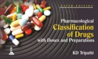 Kniha Pharmacological Classification of Drugs with Doses and Preparations K. D. Tripathi