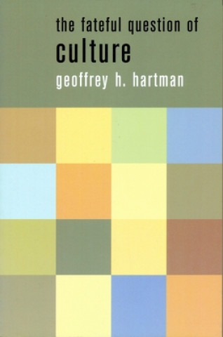 Книга Fateful Question of Culture Geoffrey H. Hartman