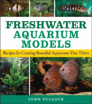 Könyv Freshwater Aquarium Models John H. Tullock