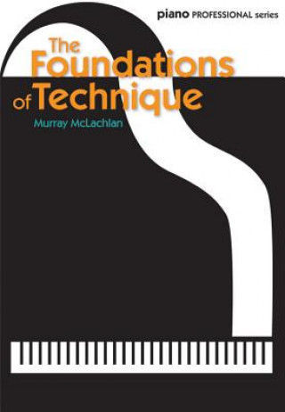 Carte Foundations of Technique Murray McLachlan