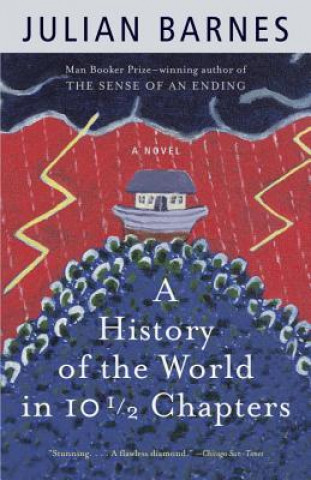 Carte History of the World in Ten Half Chapters Julian Barnes