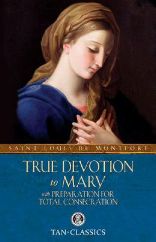 Könyv True Devotion to Mary St Louis De Montfort