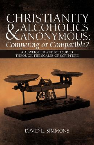 Carte Christianity and Alcoholics Anonymous David L Simmons