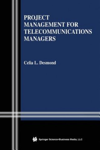 Kniha Project Management for Telecommunications Managers Celia L. Desmond