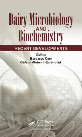 Książka Dairy Microbiology and Biochemistry Gulsun Akdemir-Evrendilek