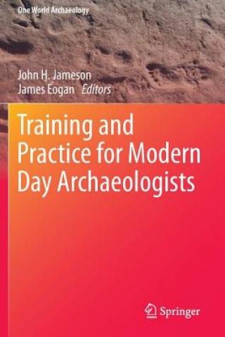 Kniha Training and Practice for Modern Day Archaeologists John H. Jameson