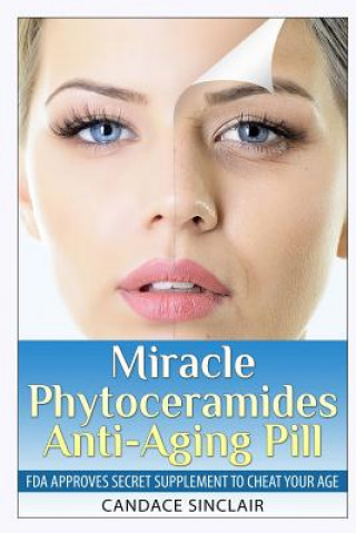 Kniha Miracle Phytoceramides Anti-Aging Pill Candace Sinclair