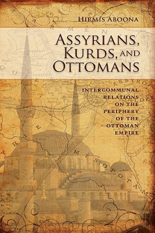 Carte Kurds and Ottomans Asyrians Hirmis Aboona