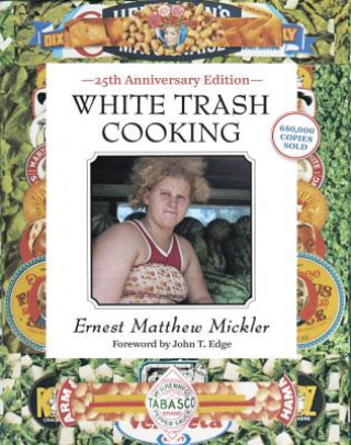 Könyv White Trash Cooking Ernest Matthew Mickler