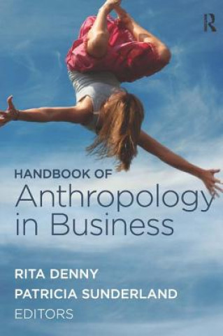 Carte Handbook of Anthropology in Business Patricia L. Sunderland