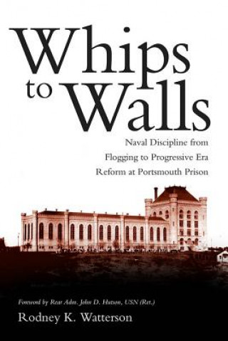 Könyv Whips to Walls Rodney K Watterson