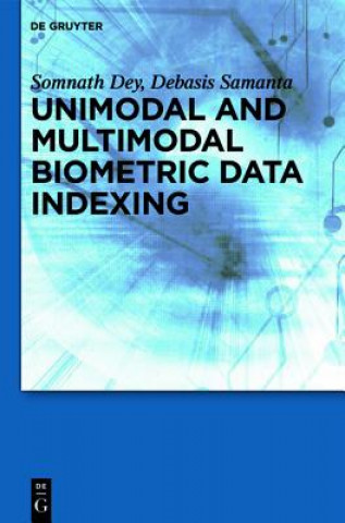 Kniha Unimodal and Multimodal Biometric Data Indexing Somnath Dey