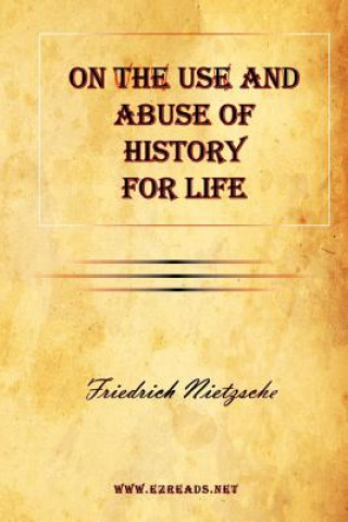 Buch On the Use and Abuse of History for Life Friedrich Nietzsche